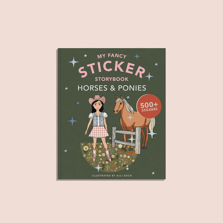 My Fancy Sticker Storybook Horses &amp; Ponies by Alli Koch featuring a girl in a pink cowboy hat, a brown horse, and over 500 stickers.