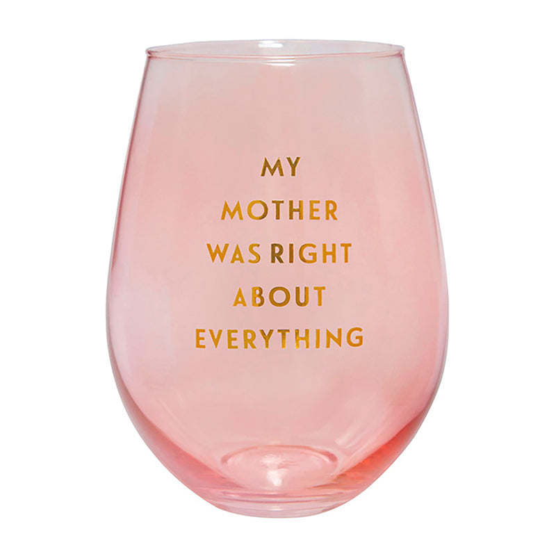 Mother Was Right Jumbo Wine Glass