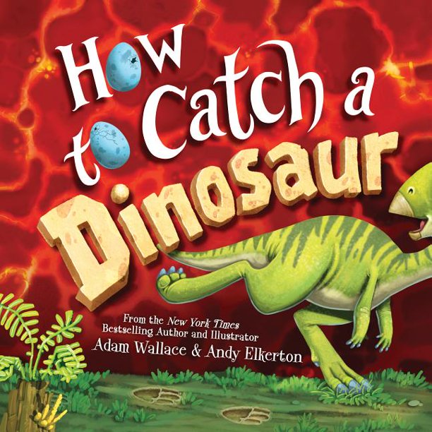 How To Catch a Dinosaur - By Wallace & Elkerton